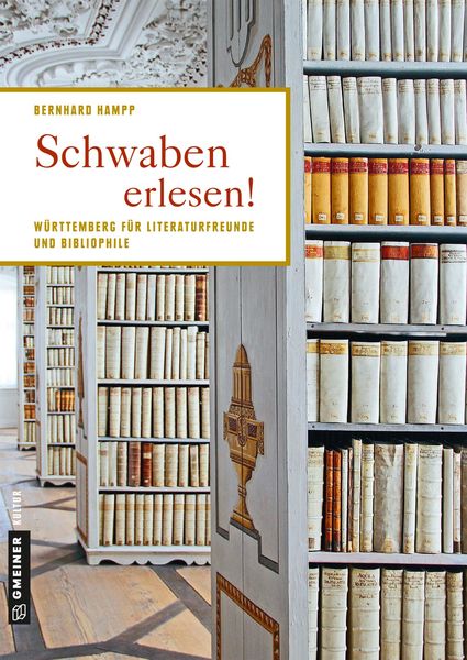 Schwaben erlesen!, Gebundene Ausgabe von Bernhard Hampp, Gmeiner-Verlag, 978-3-8392-2123-5