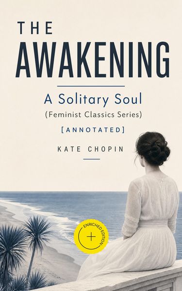 Produktbild: THE AWAKENING - A Solitary Soul (Feminist Classics Series) (Annotated)