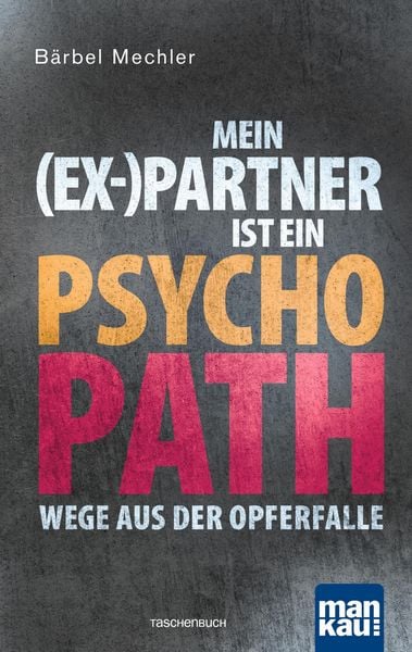 Produktbild: Mein (Ex-)Partner ist ein Psychopath