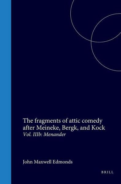 Produktbild: The Fragments of Attic Comedy After Meineke, Bergk, and Kock