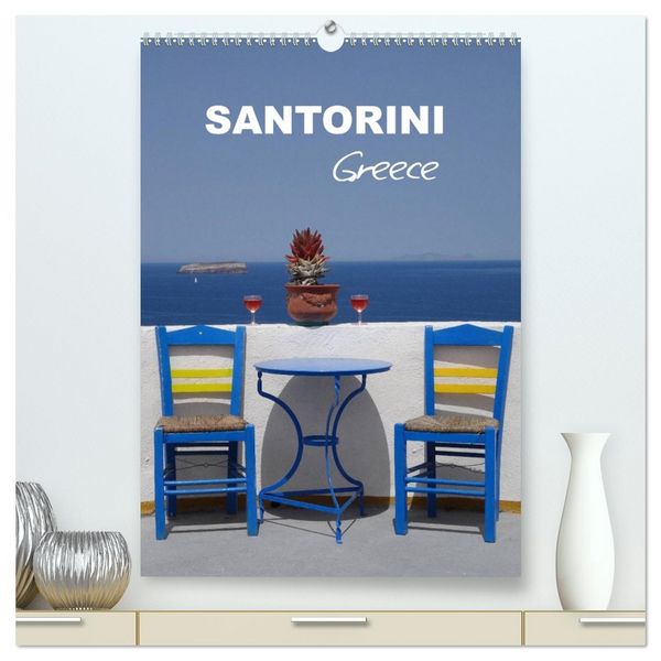 Santorini - Greece (High Quality Premium Wall Calendar 2026 DIN A2 portrait),CALVENDO 12 Month Wall Calendar