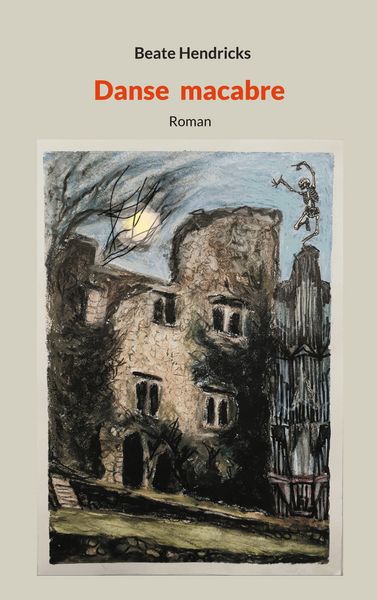 Danse macabre, Taschenbuch von Beate Hendricks, BoD – Books on Demand, 9783759705631