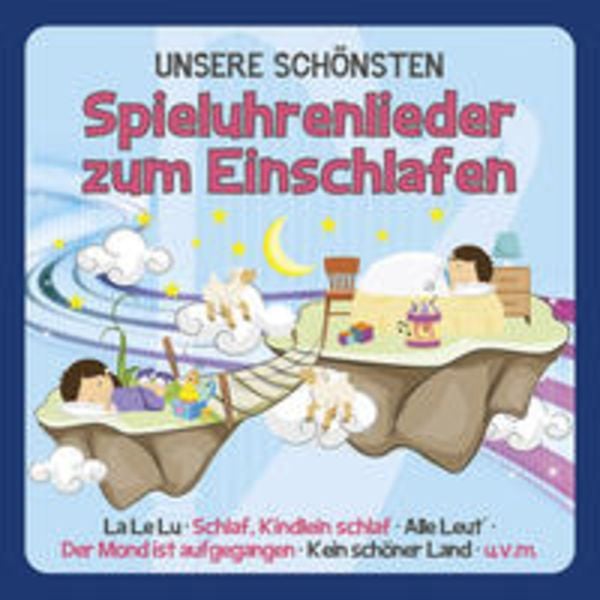 UNSERE SCHÖNSTEN Spieluhrenlieder zum Einschlafen - Familie Sonntag, CD