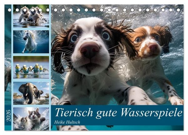 Tierisch gute Wasserspiele (Tischkalender 2026 DIN A5 quer), CALVENDO Monatskalender