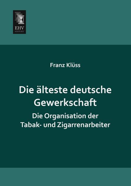 Produktbild: Die &auml;lteste deutsche Gewerkschaft
