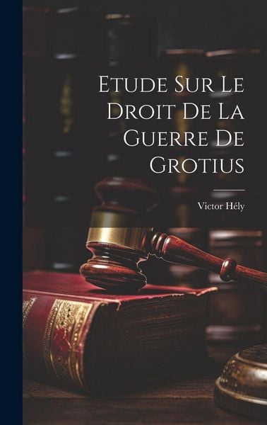 Produktbild: Etude Sur Le Droit De La Guerre De Grotius