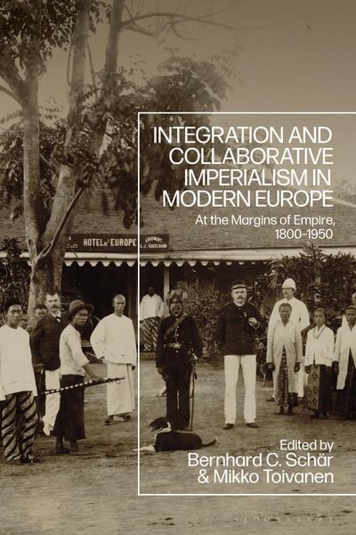 Produktbild: Integration and Collaborative Imperialism in Modern Europe