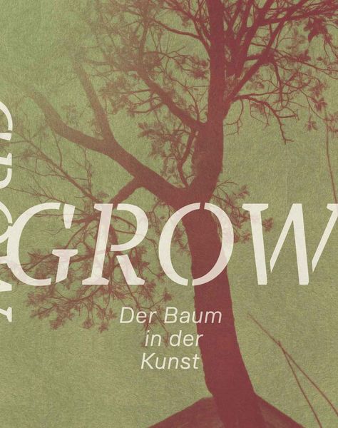 Produktbild: Grow. Der Baum in der Kunst