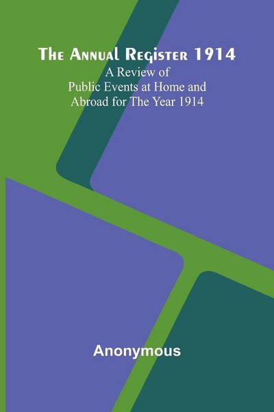 Produktbild: The Annual Register 1914; A Review of Public Events at Home and Abroad for the Year 1914