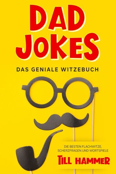 Dad Jokes, Taschenbuch von Till Hammer, Eulogia Verlags GmbH, 978-3-96967-131-3