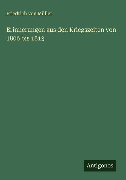 Produktbild: Erinnerungen aus den Kriegszeiten von 1806 bis 1813