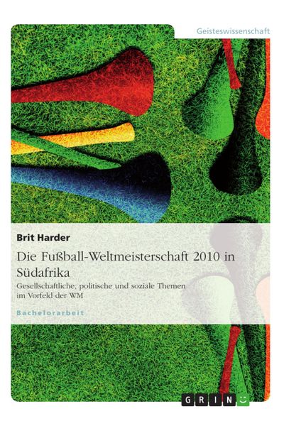 Produktbild: Die Fu&szlig;ball-Weltmeisterschaft 2010 in S&uuml;dafrika