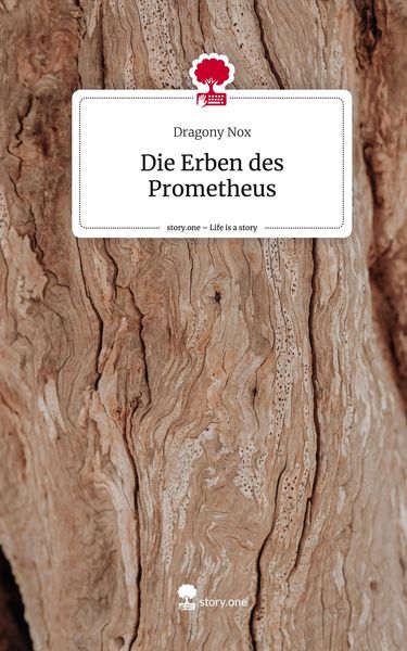Produktbild: Die Erben des Prometheus. Life is a Story - story.one