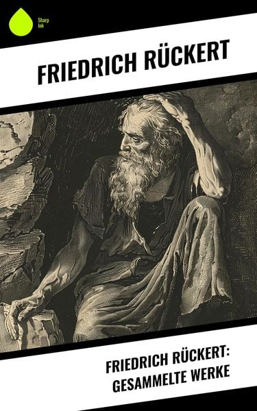 Produktbild: Friedrich R&uuml;ckert: Gesammelte Werke
