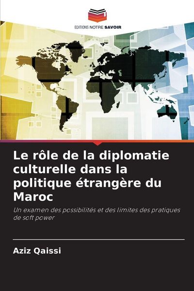 Produktbild: Le r&ocirc;le de la diplomatie culturelle dans la politique &eacute;trang&egrave;re du Maroc