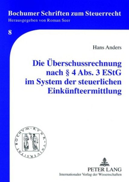 Produktbild: Die &Uuml;berschussrechnung nach &sect; 4 Abs. 3 EStG im System der steuerlichen Eink&uuml;nfteermittlung
