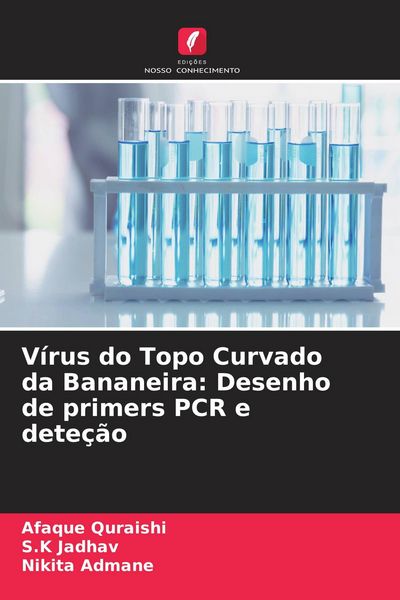 Produktbild: V&iacute;rus do Topo Curvado da Bananeira: Desenho de primers PCR e dete&ccedil;&atilde;o
