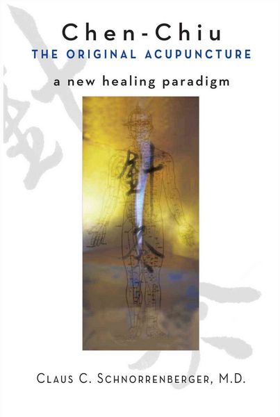 Produktbild: Chen Chiu the Original Acupuncture: A New Healing Paradigm