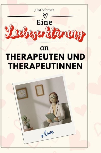 Produktbild: Eine Liebeserkl&auml;rung an Therapeuten und Therapeutinnen