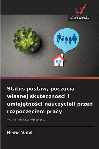 Produktbild: Status postaw, poczucia w&iquest;asnej skuteczno&iquest;ci i umiej&iquest;tno&iquest;ci nauczycieli przed rozpocz&iquest;ciem pracy