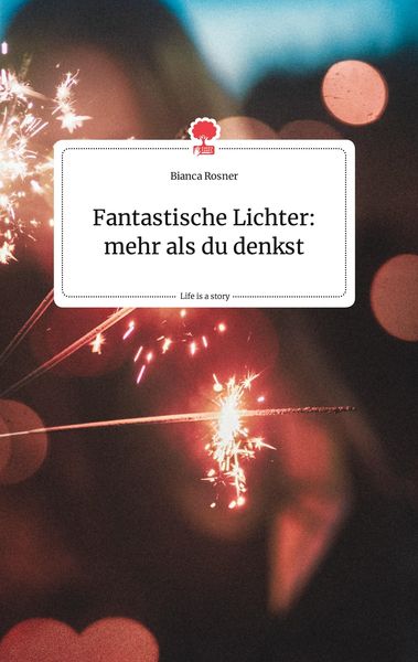 Produktbild: Fantastische Lichter: mehr als du denkst. Life is a Story - story.one