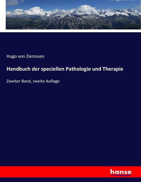 Handbuch der speciellen Pathologie und Therapie, Taschenbuch von Hugo Von Ziemssen, Hansebooks, 9783744631846
