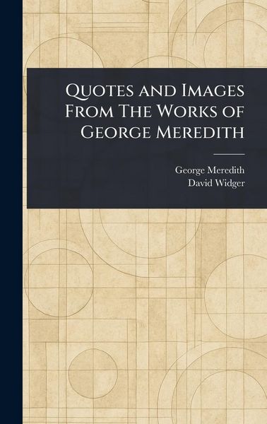 Produktbild: Quotes and Images From The Works of George Meredith