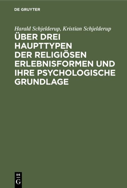 Produktbild: &Uuml;ber drei Haupttypen der religi&ouml;sen Erlebnisformen und ihre psychologische Grundlage