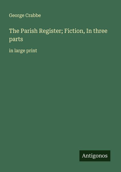 Produktbild: The Parish Register; Fiction, In three parts