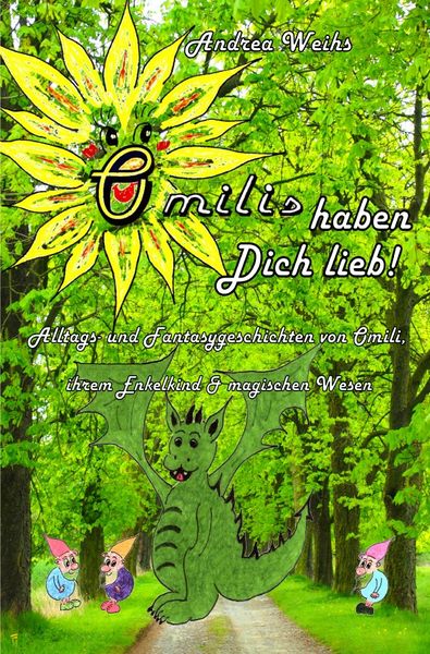 Produktbild: Omilis haben Dich lieb! Sonderedition - 24 Alltags- und Fantasygeschichten von Omili, ihrem Enkelkind &amp; magischen Wesen