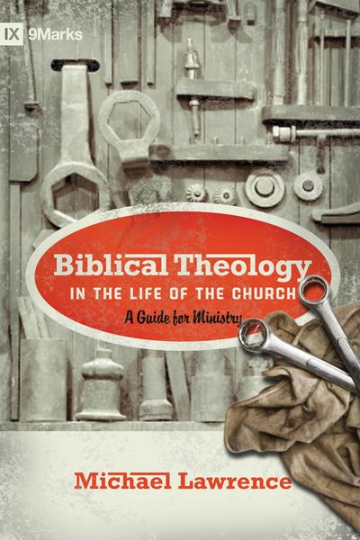 Produktbild: Biblical Theology in the Life of the Church (Foreword by Thomas R. Schreiner)