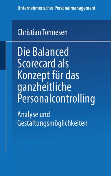 Die Balanced Scorecard als Konzept für das ganzheitliche Personalcontrolling, Taschenbuch von Christian Tonnesen, Deutscher Universitätsverlag,