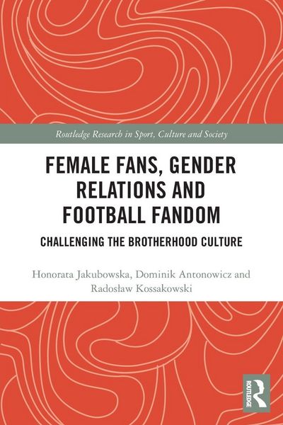 Produktbild: Female Fans, Gender Relations and Football Fandom