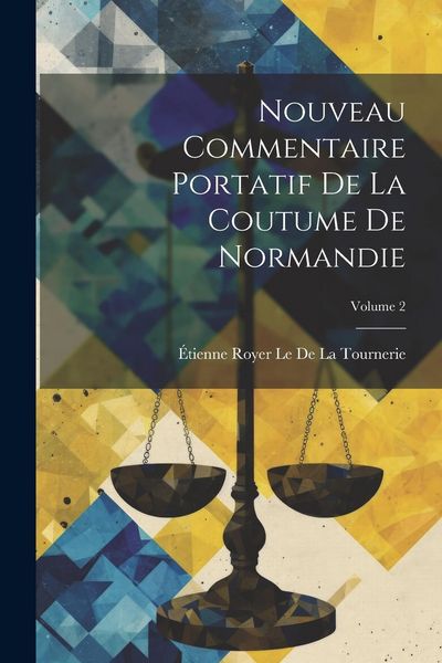 Produktbild: Nouveau Commentaire Portatif De La Coutume De Normandie; Volume 2
