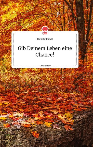 Produktbild: Gib Deinem Leben eine Chance! Life is a Story - story.one