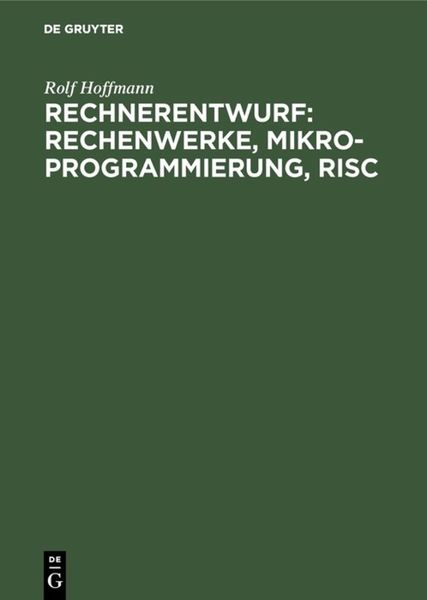 Produktbild: Rechnerentwurf: Rechenwerke, Mikroprogrammierung, RISC