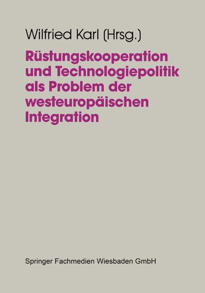 Produktbild: R&uuml;stungskooperation und Technologiepolitik als Problem der westeurop&auml;ischen Integration