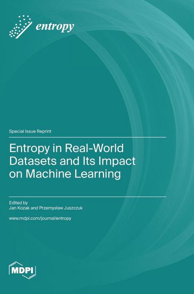 Produktbild: Entropy in Real-World Datasets and Its Impact on Machine Learning