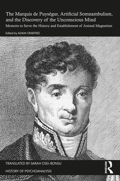 Produktbild: The Marquis de Puys&eacute;gur, Artificial Somnambulism, and the Discovery of the Unconscious Mind
