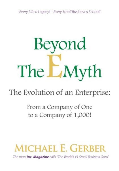 Produktbild: Beyond The E-Myth: The Evolution of an Enterprise: From a Company of One to a Company of 1,000!