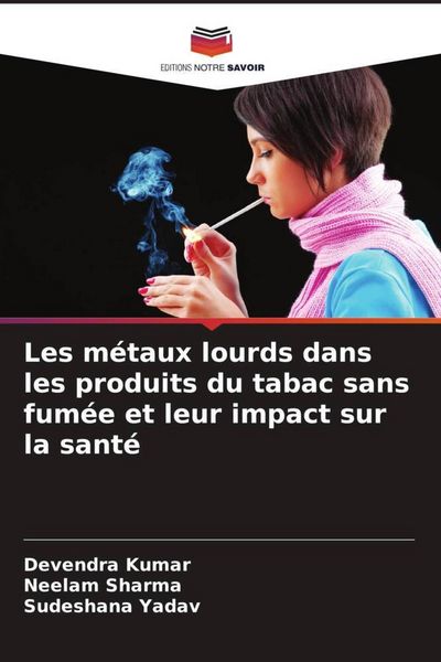 Produktbild: Les m&eacute;taux lourds dans les produits du tabac sans fum&eacute;e et leur impact sur la sant&eacute;