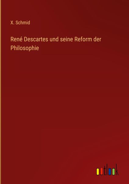 Produktbild: Ren&eacute; Descartes und seine Reform der Philosophie