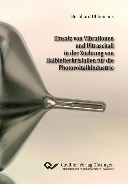 Produktbild: Einsatz von Vibrationen und Ultraschall in der Z&uuml;chtung von Halbleiterkristallen f&uuml;r die Photovoltaikindustrie
