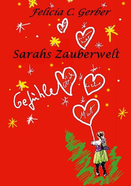 Sarahs Zauberwelt, Taschenbuch von Felicia C. Gerber, BoD – Books on Demand, 9783751950046
