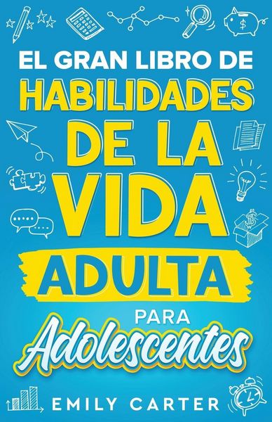 Produktbild: El gran libro de habilidades de la vida adulta para adolescentes