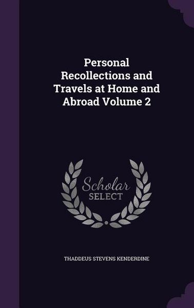 Produktbild: Personal Recollections and Travels at Home and Abroad Volume 2
