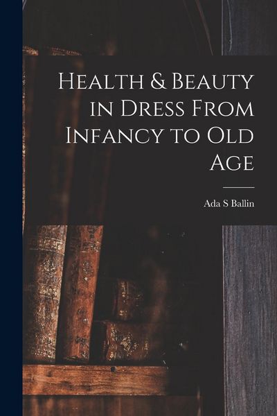 Produktbild: Health & Beauty in Dress From Infancy to Old Age