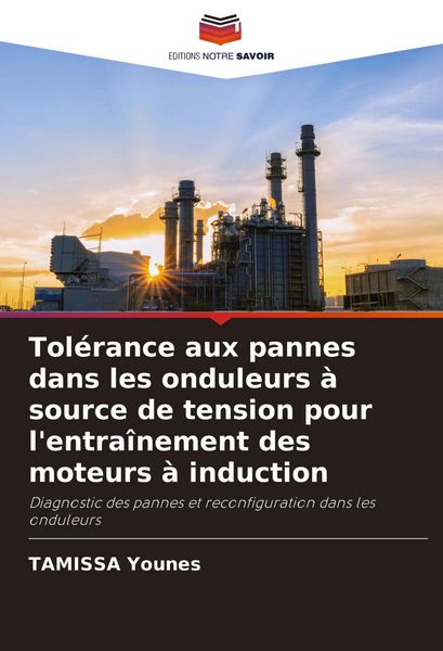 Produktbild: Tol&eacute;rance aux pannes dans les onduleurs &agrave; source de tension pour l'entra&icirc;nement des moteurs &agrave; induction