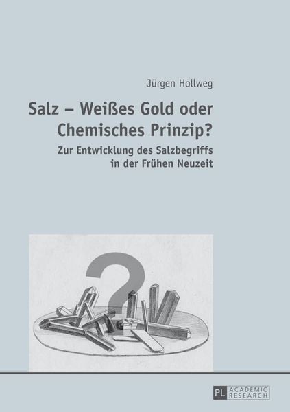 Produktbild: Salz &ndash; Wei&szlig;es Gold oder Chemisches Prinzip?