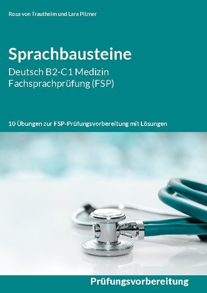 Sprachbausteine Deutsch B2-C1 Medizin Fachsprachprüfung (FSP)